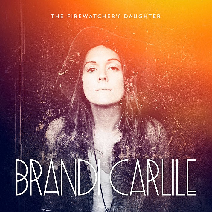 The Fire Watchers Daughter by Brandi Carlile