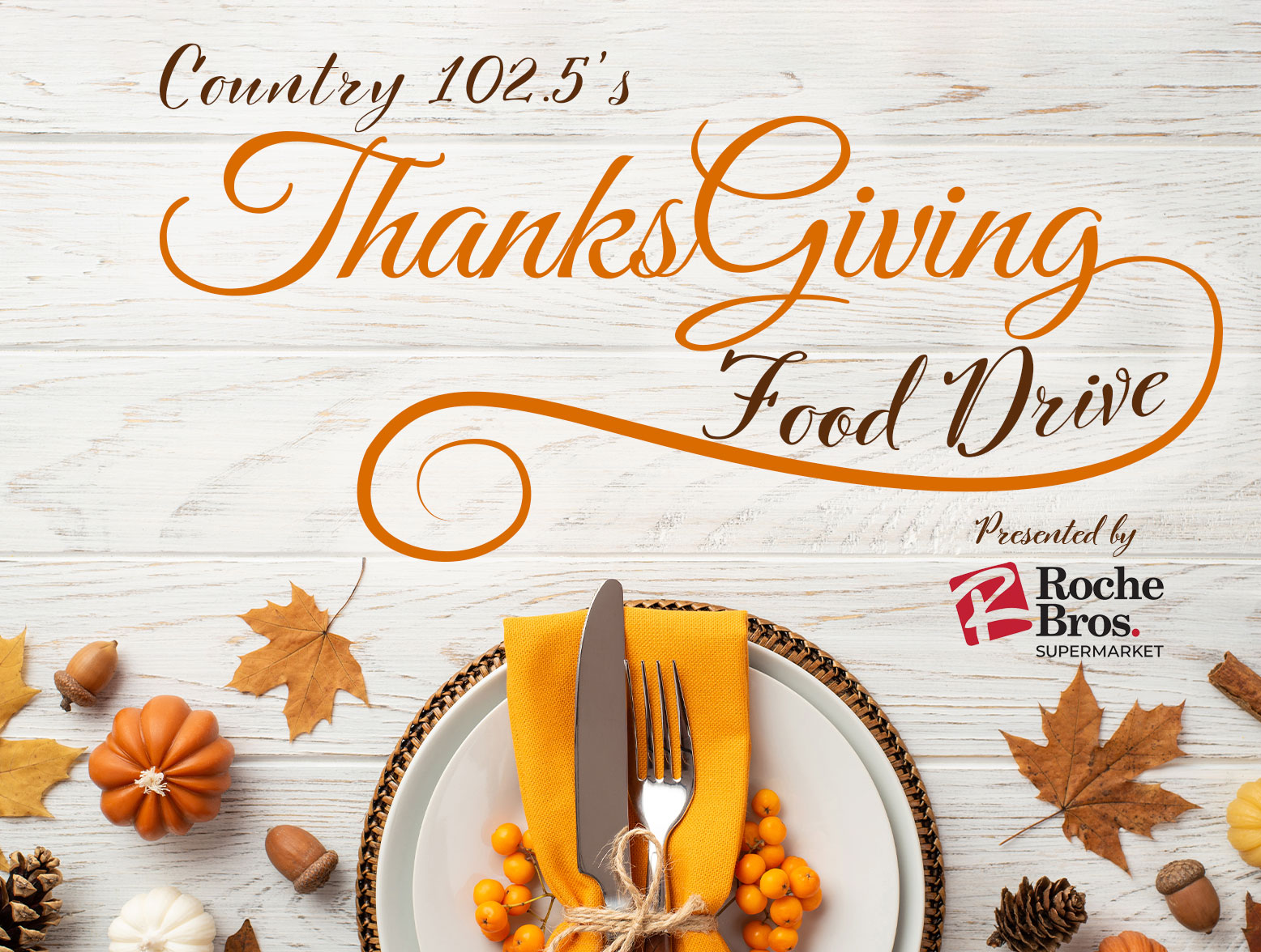 Roche Bros. Supermarket Presents The Country 102.5 Thanksgiving Food Drive